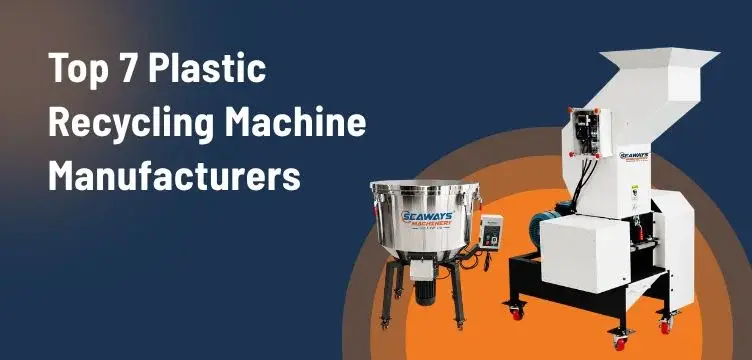 Top Plastic Recycling Machine Manufacturers